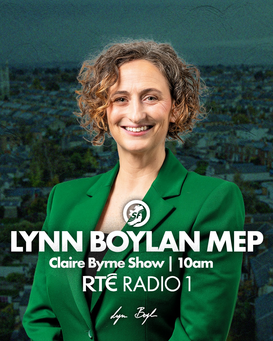 Lynn Boylan, Member of the European Parliament, featured on a promotional poster for her 10am interview on the Claire Byrne Show on RTÉ Radio 1; she wears a green blazer with a cityscape backdrop.